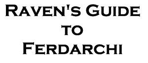 Raven's Guide to Ferdarchi